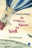 Die mutigsten Mäuse der Welt - Das Wiedersehen Die mutigsten Mäuse der Welt - Das Wiedersehen
