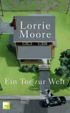 Ein Tor zur Welt - Moore, Lorrie