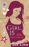 Girl, 15 - Süß, aber verrückt