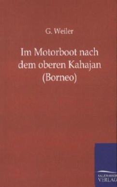 Im Motorboot nach dem oberen Kahajan (Borneo) - Weiler, G.