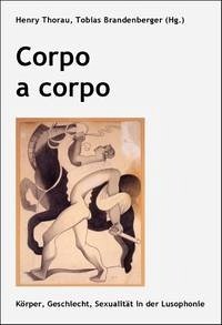 Corpo a corpo - Thorau, Henry und Tobias Brandenberger (Hg.)