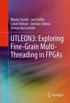 UTLEON3: Exploring Fine-Grain Multi-Threading in FPGAs - Danek, Martin;Kafka, Leos;Kohout, Lukás