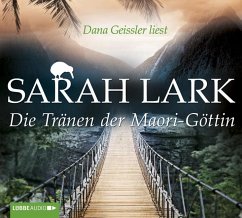 Die Tränen der Maori-Göttin / Kauri Trilogie Bd.3 (6 Audio-CDs) - Lark, Sarah