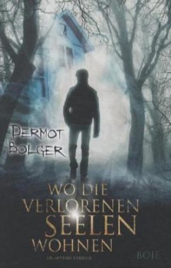 Wo die verlorenen Seelen wohnen - Bolger, Dermot