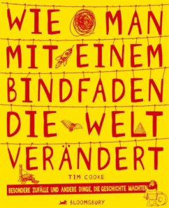 Wie man mit einem Bindfaden die Welt verändert - Cooke, Tim