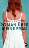 Roman über meine Frau Roman über meine Frau