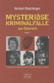 Mysteriöse Kriminalfälle aus Österreich Band 1