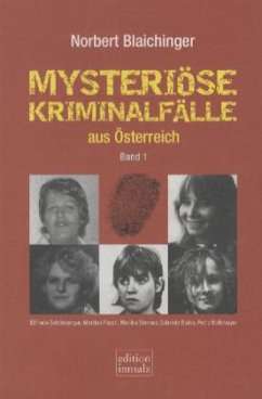 Mysteriöse Kriminalfälle aus Österreich Band 1 - Blaichinger, Norbert