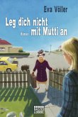 Leg dich nicht mit Mutti an