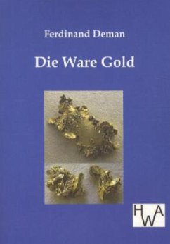 Die Ware Gold - Deman, Ferdinand