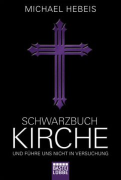 Schwarzbuch Kirche - Hebeis, Michael