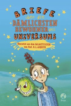 Briefe über die dämlichsten Bewohner des Universums - Asquith, Ros