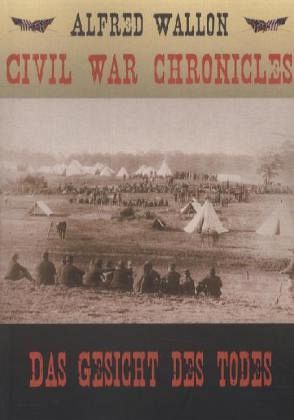 Civil War Chronicles - Das Gesicht des Todes