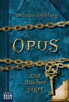 Opus - Die Bücherjäger - Gößling, Andreas
