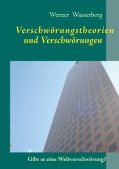 Verschwörungstheorien und Verschwörungen - Wasserberg, Werner
