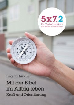 5x7.2 MIt der Bibel im Alltag leben - Schindler, Birgit