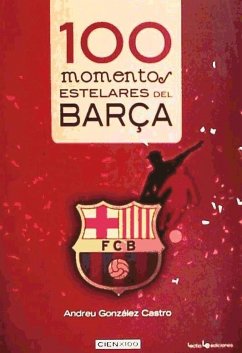 100 momentos estelares del Barça - González Castro, Andrés