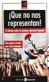 ¡Que no nos representan! : el debate sobre el sistema electoral español