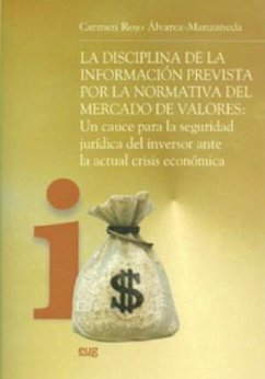 La disciplina de la información prevista por la normativa del mercado de valores : un cauce para la seguridad jurídica del inversor ante la actual crisis económica - Rojo Álvarez-Manzaneda, Carmen