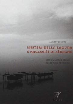 Cover Misteri della laguna e racconti di streghe. Guida ai luoghi arcani tra le isole di Venezia