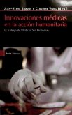 Innovaciones médicas en la acción humanitaria : el trabajo de Médicos Sin Fronteras