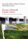 Da qui a Maxwell il passo è breve. La prima guida all'animazione scientifica Da qui a Maxwell il passo è breve. La prima guida all'animazione scientifica
