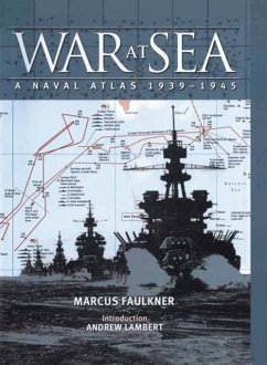 War at Sea: A Naval Atlas 1939-1945 - Faulkner, Marcus