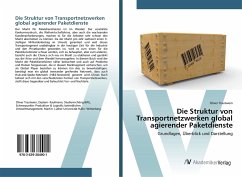 Die Struktur von Transportnetzwerken global agierender Paketdienste - Trautwein, Oliver