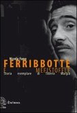 Ferribbotte e mefistofele. Storia esemplare di Tiberio Murgia Ferribbotte e mefistofele. Storia esemplare di Tiberio Murgia