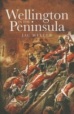 Wellington in the Peninsula: 1808-1814 - Weller, Jac