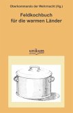 Feldkochbuch für die warmen Länder