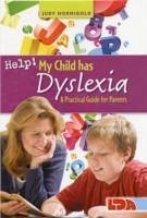 Help! My Child Has Dyslexia: A Practical Guide for Parents - Hornigold, Judy