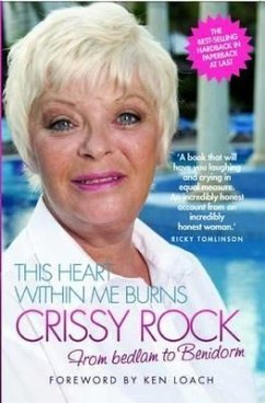 This Heart Within Me Burns: Crissy Rock: From Bedlam to Benidorm - Rock, Crissy