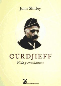 Gurdjieff, vida y enseñanzas - Shirley, John