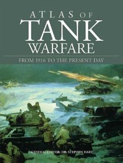 Atlas of Tank Warfare - Hart, Stephen; Swanston, Malcolm