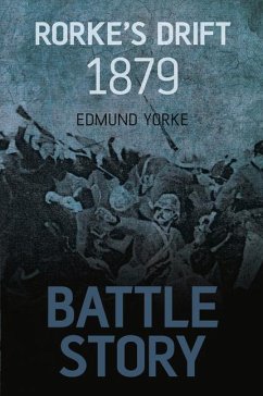 Rorke's Drift 1879 - Yorke, Edmund