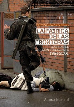 La fábrica de las fronteras, 1991-2001 : guerras de secesión yugoslavas - Veiga, Francesc . . . [et al.