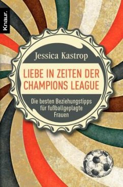 Liebe in Zeiten der Champions League - Kastrop, Jessica