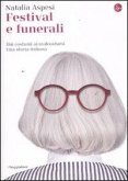 Festival e funerali. Dai costumi ai malcostumi. Una storia italiana Festival e funerali. Dai costumi ai malcostumi. Una storia italiana
