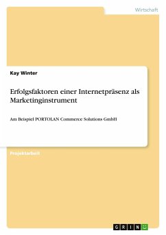 Erfolgsfaktoren einer Internetpräsenz als Marketinginstrument - Winter, Kay