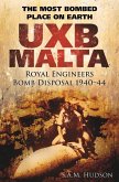 Uxb Malta: The Most Bombed Place on Earth