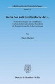 Wenn das Volk (mit)entscheidet ... Wechselbeziehungen und Konfliktlinien zwischen direkter und indirekter Demokratie als