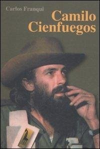 Camilo Cienfuegos Camilo Cienfuegos