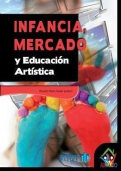 Infancia, mercado y educación artística - Marín Viadel, Ricardo . . . [et al.