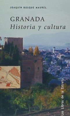 Granada : historia y cultura - Bosque Maurel, Joaquín . . . [et al.; Bosque Maurel, Joaquín
