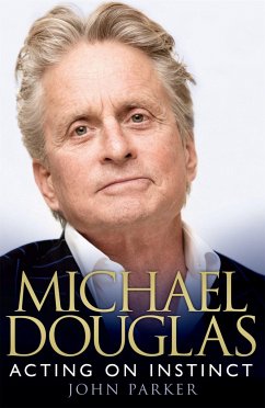 Michael Douglas: Acting on Instinct - Parker, John