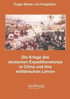 Die Kämpfe des deutschen Expeditionskorps in China und ihre militärischen Lehren - Binder von Krieglstein, Eugen