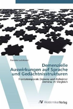 Demenzielle Auswirkungen auf Sprache und Gedächtnisstrukturen - Luckabauer, Franziska