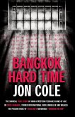 Bangkok Hard Time: The Surreal True Story of How a Westernteenager Came of Age in 1960s Bangkok, Turned International Drug Smuggler and W