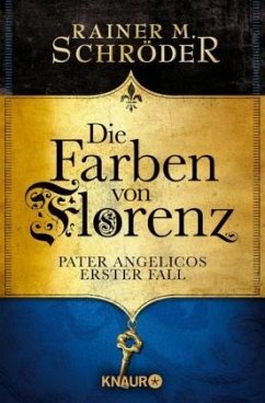 Die Farben von Florenz / Pater Angelico Bd.1 - Schröder, Rainer M.